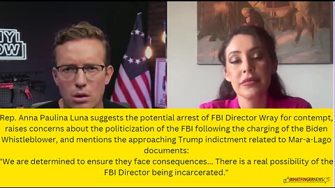 Rep. Anna Paulina Luna suggests the potential arrest of FBI Director Wray for contempt