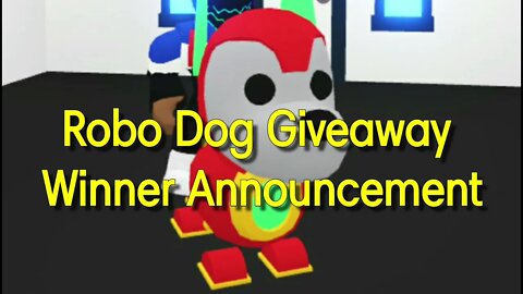 Robo Dog Giveaway Winner Announcement!!!!