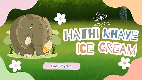 Hathi Khaaye Ice Cream | Ice cream Rhymes in Hindi | Kids Songs & Nursery Rhymes | Ginny Kids TV