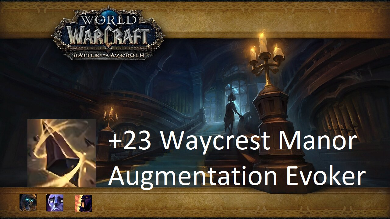 +23 Waycrest Manor | Augmentation Evoker | Tyrannical | Afflicted | Bolstering | #106