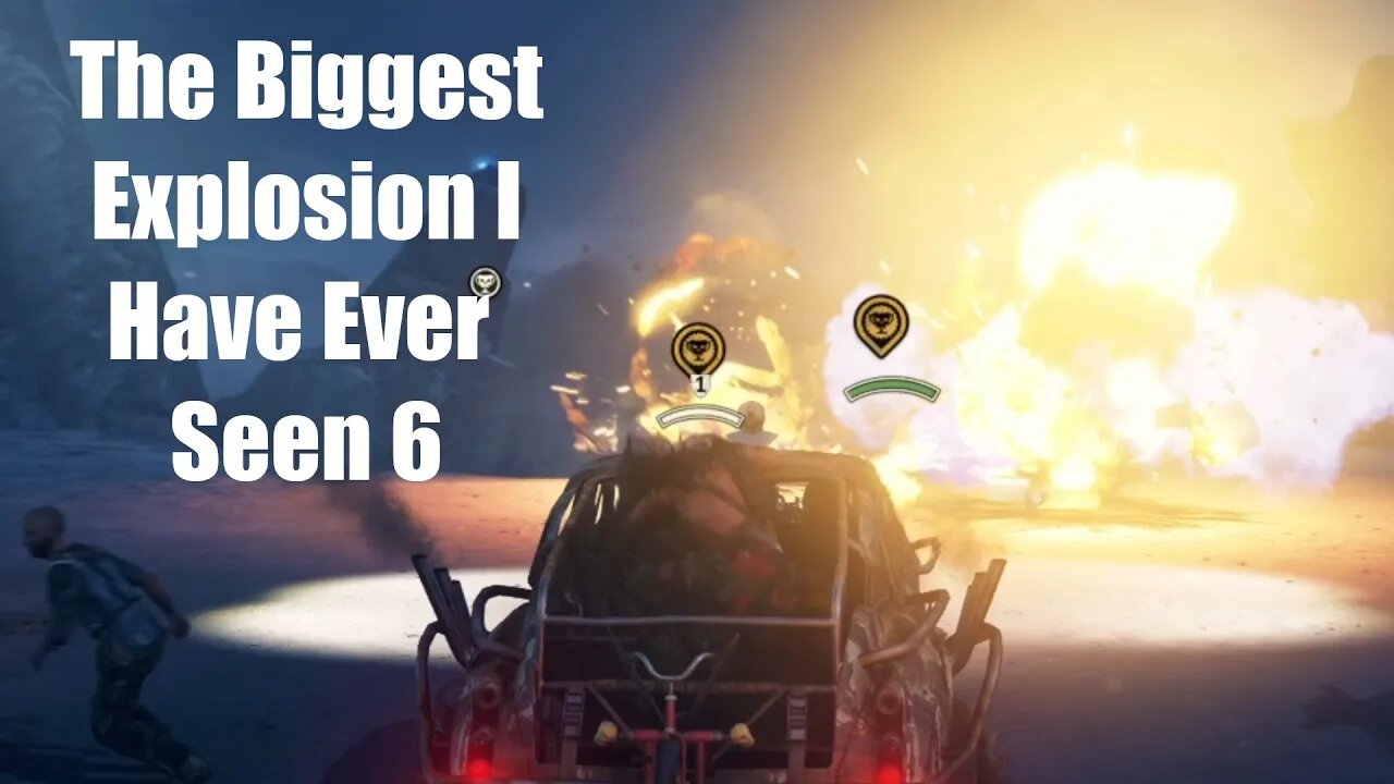 Mad Max The Biggest Explosion I Have Ever Seen 6