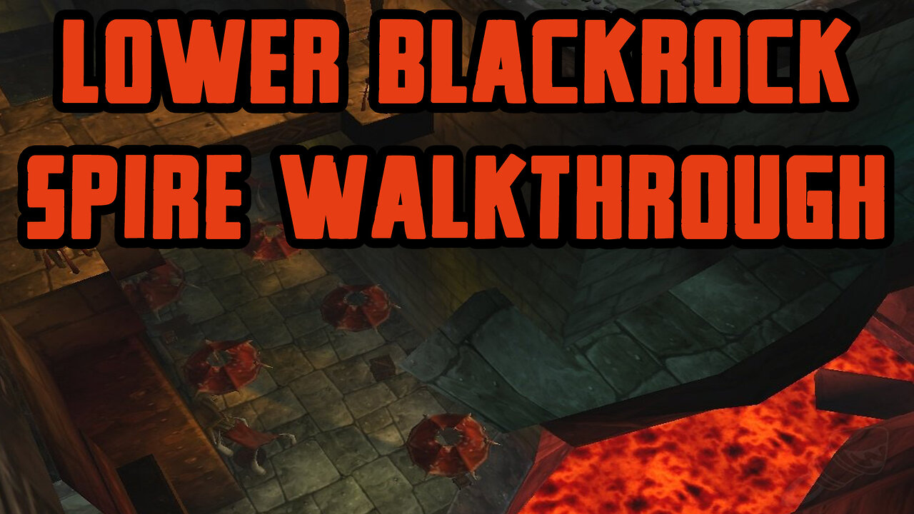 Lower Blackrock Spire Walkthrough/Commentary