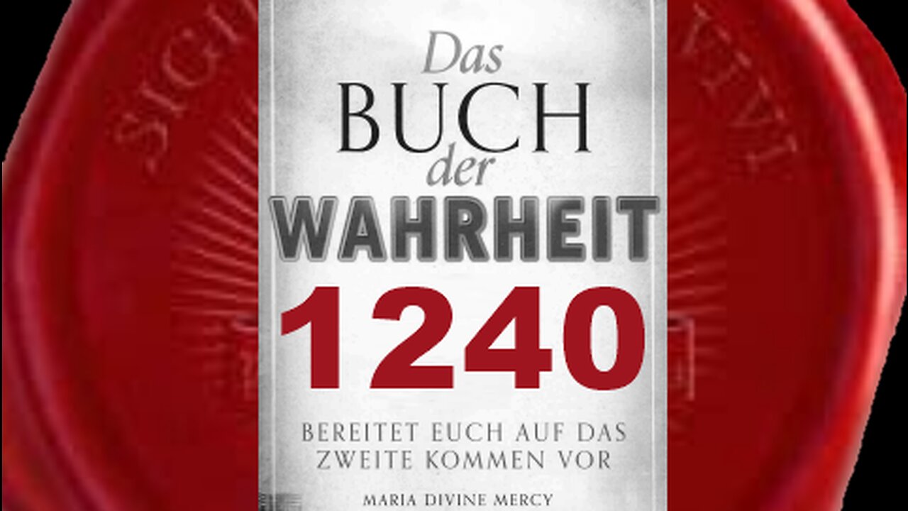 Die Göttliche Vorsehung wird sich immer durchsetzen (Buch der Wahrheit Nr 1240)