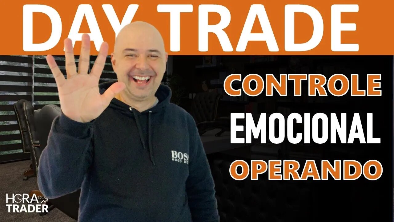 🔵 5 DICAS PARA CONTROLAR SUAS EMOÇÕES NA HORA DE OPERAR NO DAY TRADE | DAY TRADE VALE A PENA?