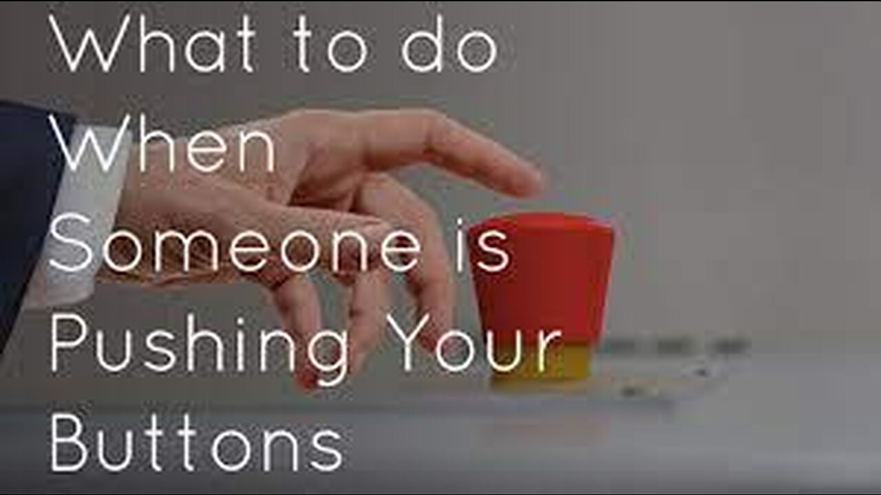 The Narcissist Is Always Pushing Your Buttons