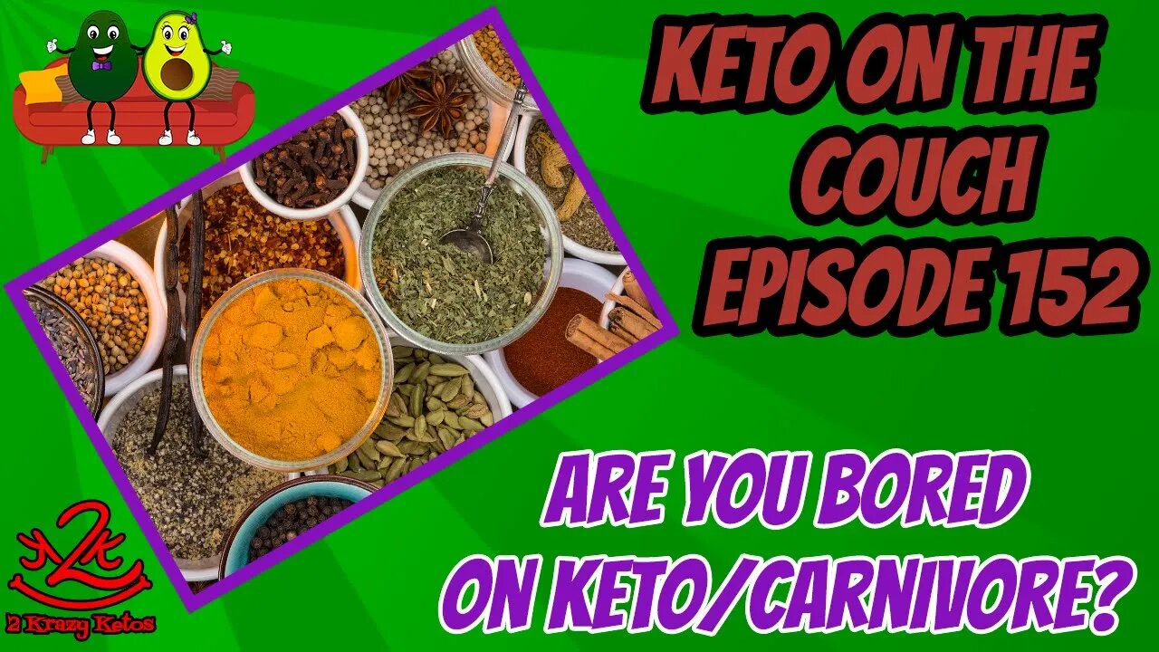 Keto on the Couch, episode 152 | Are you bored with on keto/carnivore | How to add flavor to keto