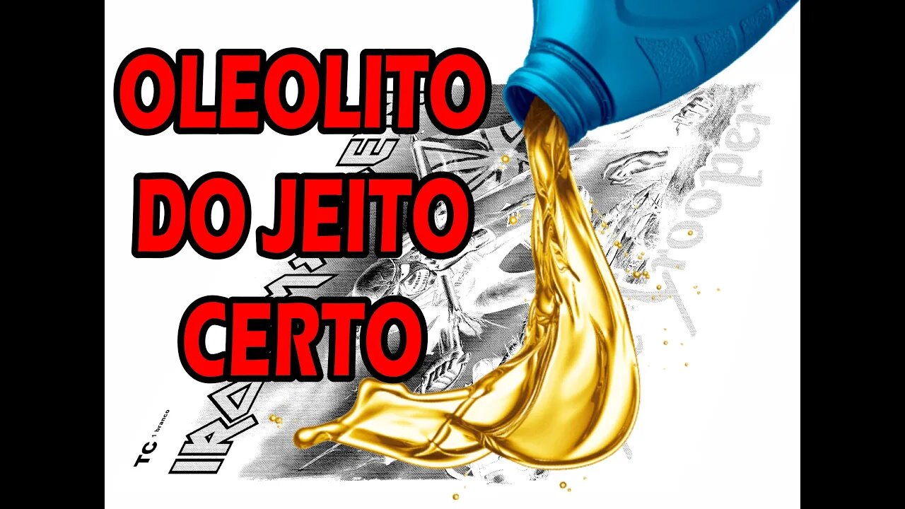 OLEOLITO APRENDA COMO DO JEITO CERTO