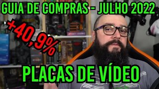 Guia de Compras Julho - Placas De Vídeo AMD e Nvidia !