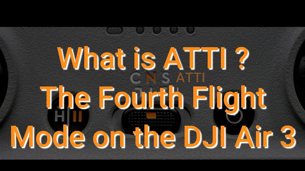 What is ATTI? The Fourth Flight Mode on the DJI Air 3