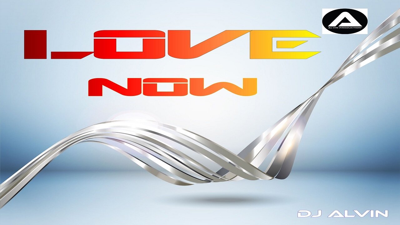 DJ ALVIN - LOVE NOW