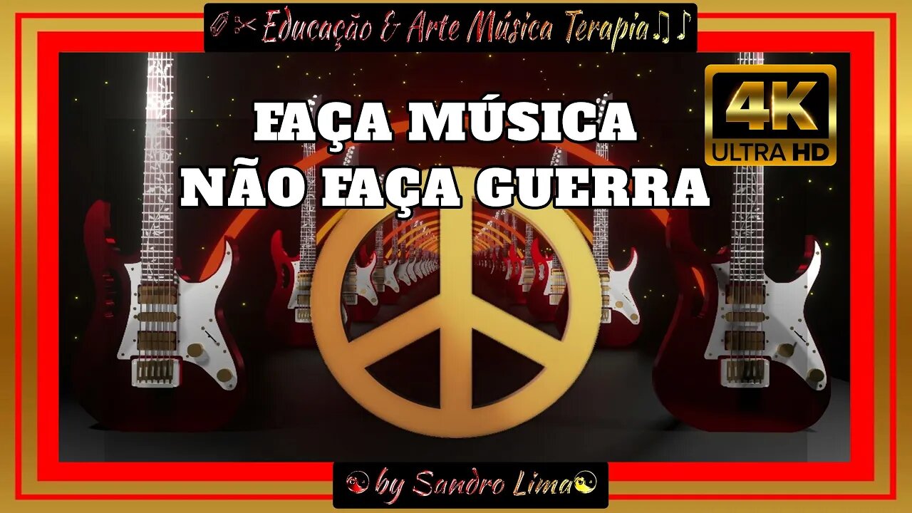 ☯️EDUCAÇÃO & ARTE MÚSICA TERAPIA ||"Guitarras Pela Paz" || "Guitars For Peace"| VFX | EFEITOS | 4K