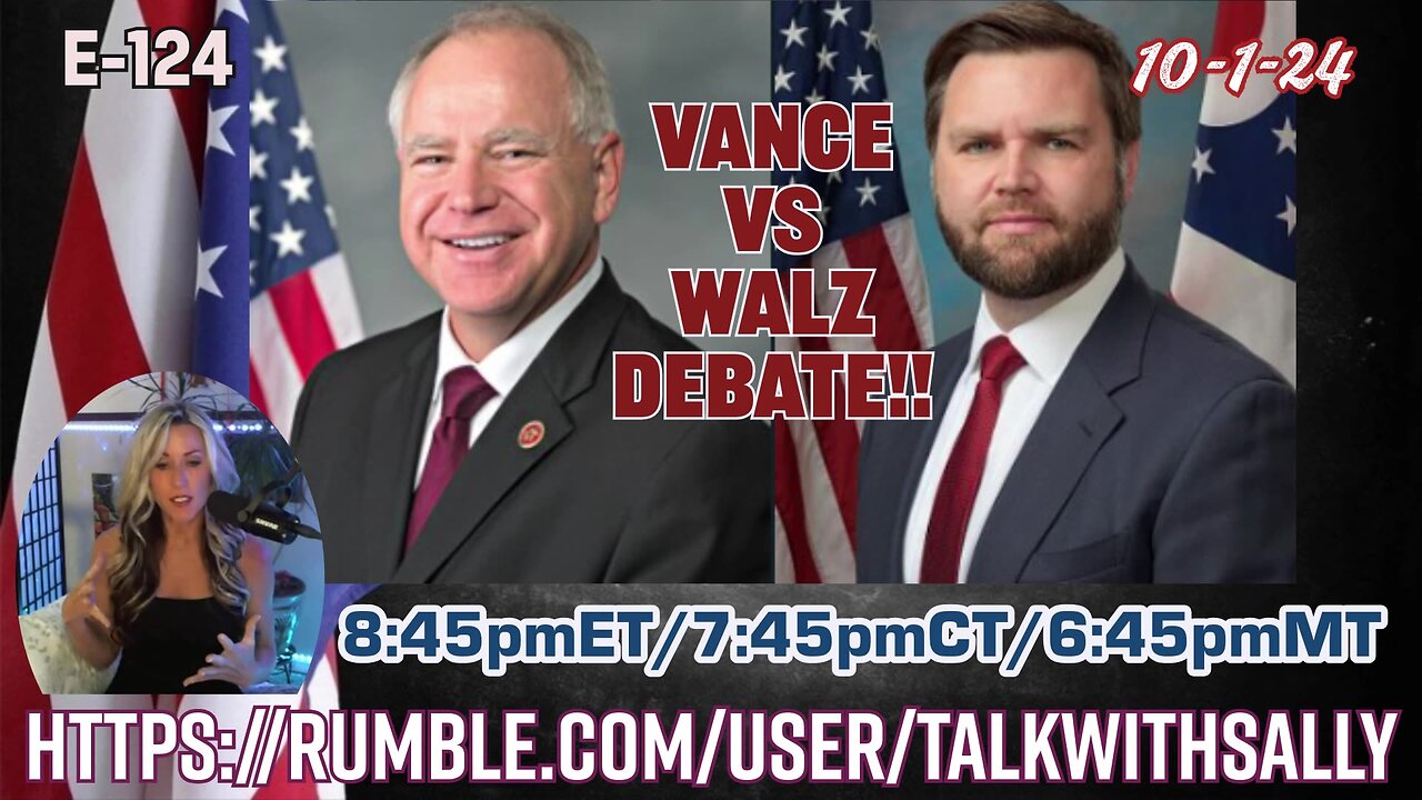 Vance VS Walz Debate 10-1-24 (8:45pmET/7:45pmCT/6:45pmMT)