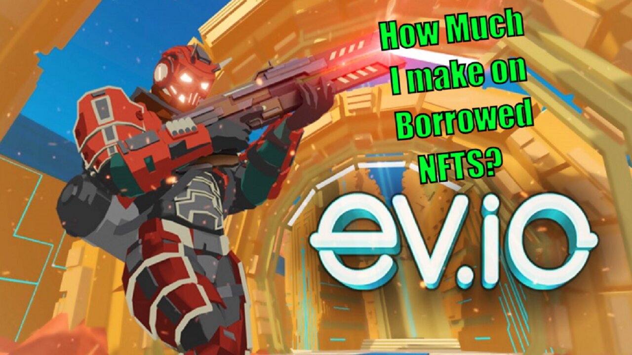 Ev.io / How Much Crypto Can We Earn With Borrowed NFTs? / Play To Earn Crypto Blockchain Game!