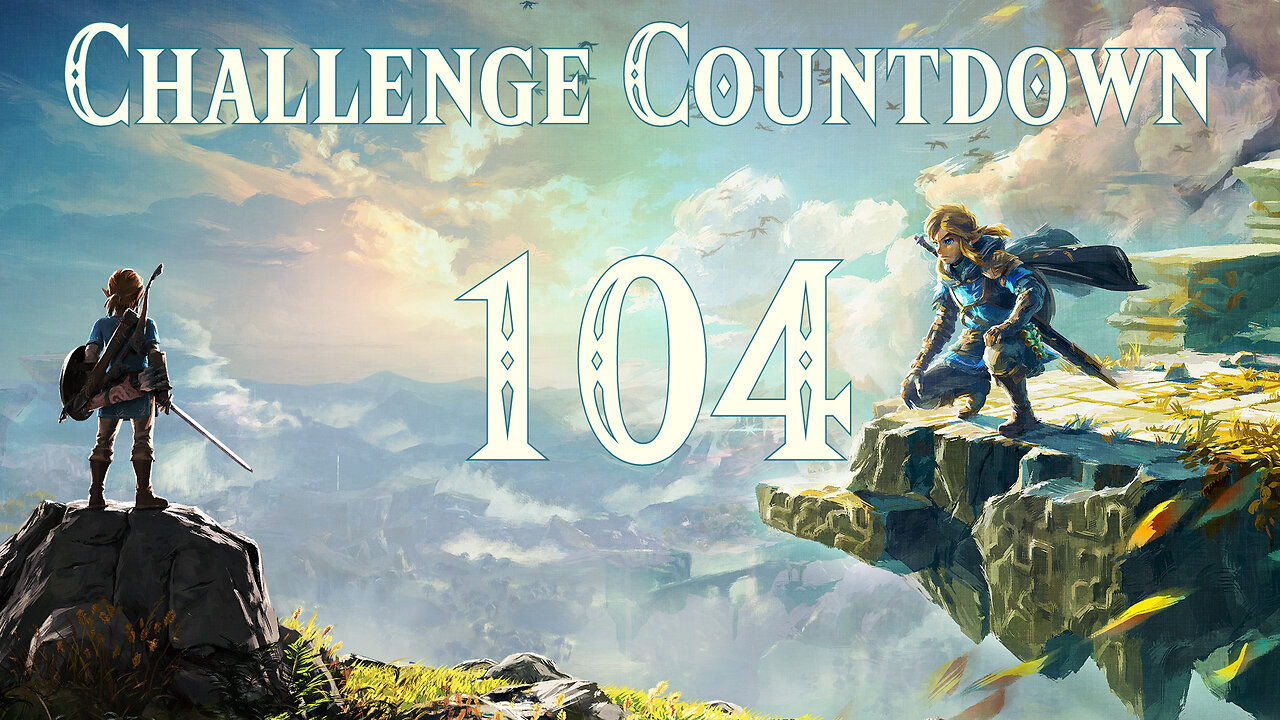 Challenge Countdown to Tears of the Kingdom - 104