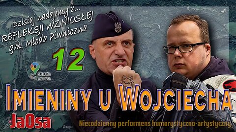 z Refleksji Wzniosłej 12. "Imieniny u Wojciecha" - Olszański, Osadowski NPTV (23.04.2021)