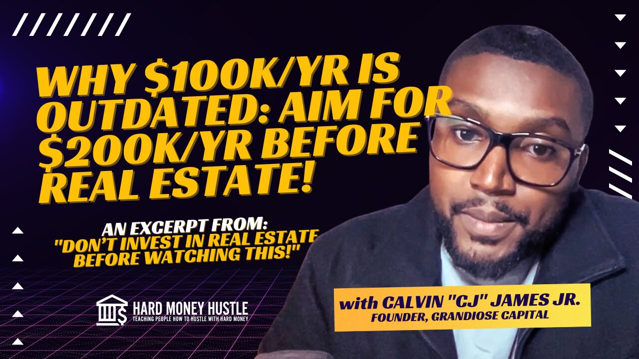 Why $100k/yr is outdated: Aim for $200k/yr before real estate! | Hard Money Hustle