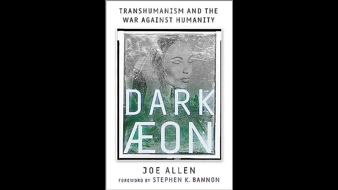 Dark Aeon: Transhumanism and the War Against Humanity