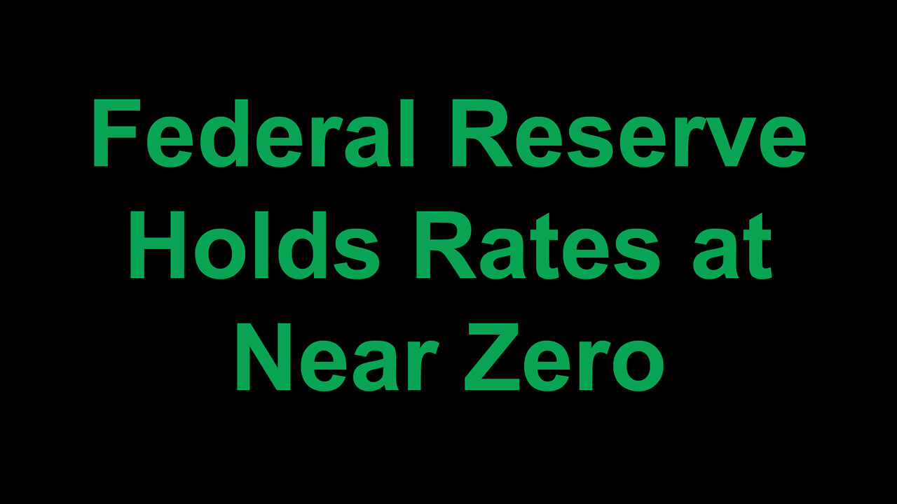 Federal Reserve Holds Rates at Near Zero