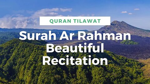 Surah Ar-Rahman - A Heart touching Recitation