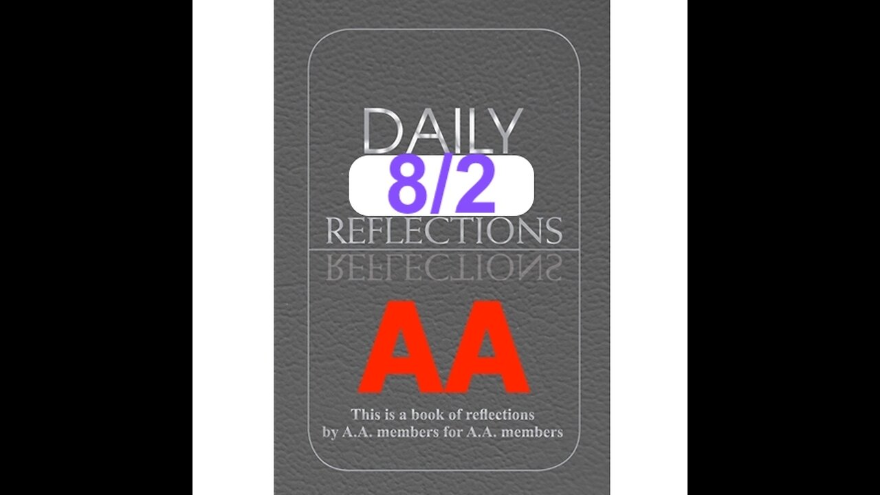 Daily Reflections – August 2 – Alcoholics Anonymous - Read Along