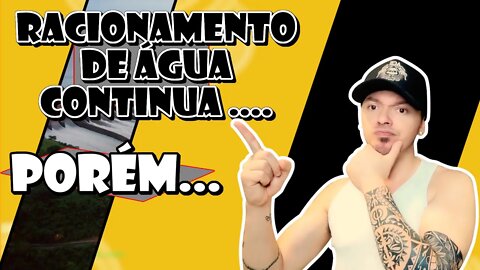 RACIONANENTO DE ÁGUA QUE FALA? porém acontece....