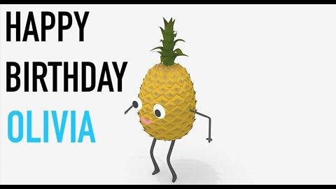 Happy Birthday OLIVIA! - PINEAPPLE Birthday Song