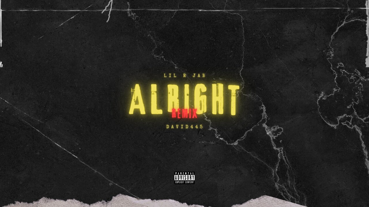 Lil R Jab - Alright (OG Remix) [feat. david445 & Perish Beats]