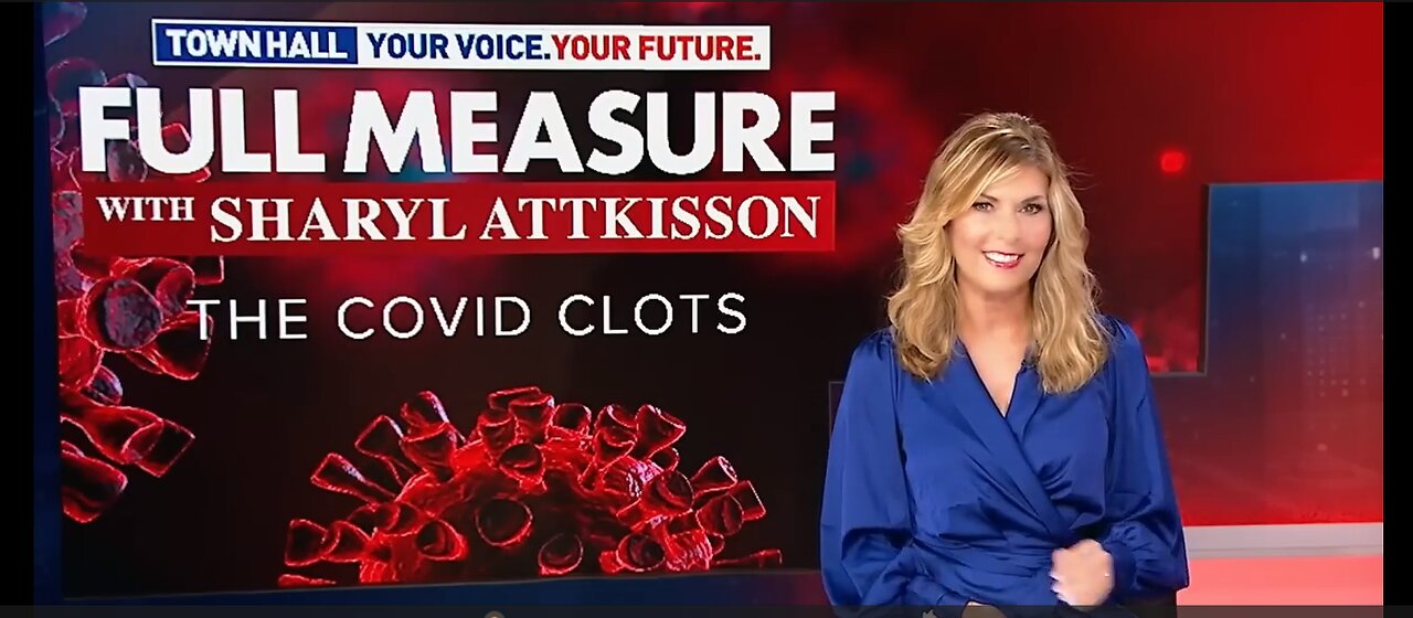 The Covid Clots: A Full Measure Town Hall – Sharyl Attkisson – Dr. Kory & Dr. Vaughn