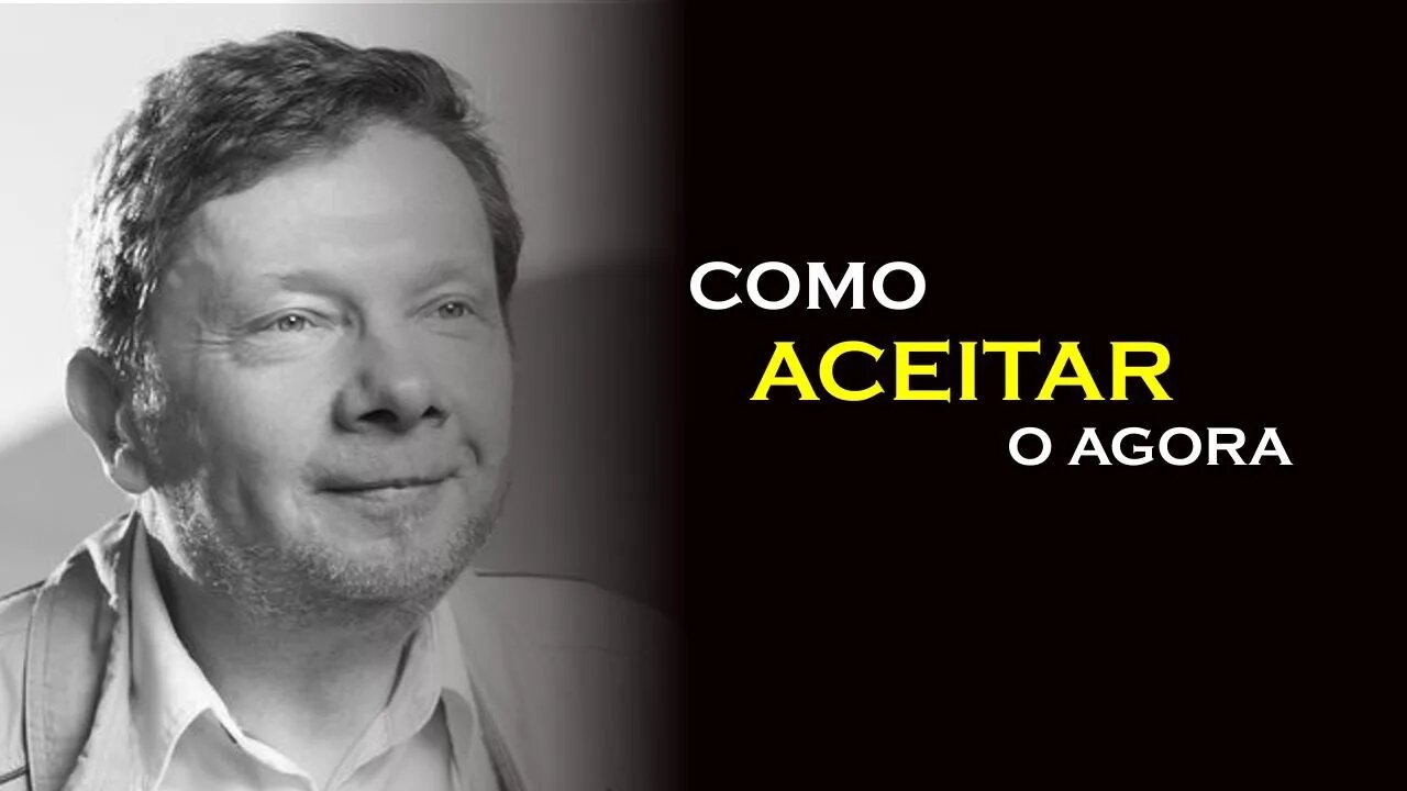 ACEITE O AGORA, ECKHART TOLLE, DUBLADO