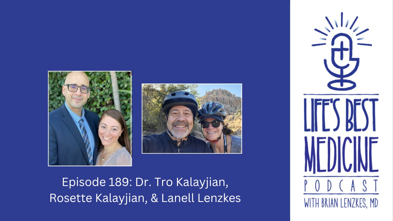 Episode 189: Dr. Tro Kalayjian, Rosette Kalayjian, and Lanell Lenzkes