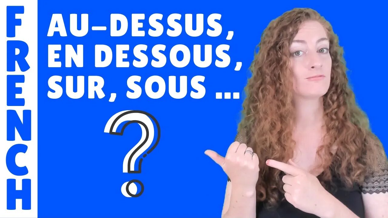 Au-dessus, en dessous, sur, sous, par-dessus, ci-dessous ... Leçon de français