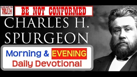 OCT 14 PM | BE NOT CONFORMED | C H Spurgeon's Morning and Evening | Audio Devotional