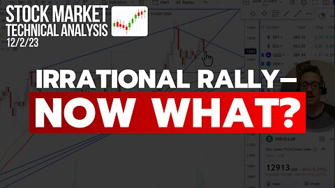 Insane Bull Run – But What's Next? - Stock Market Technical Analysis 12/2/23 