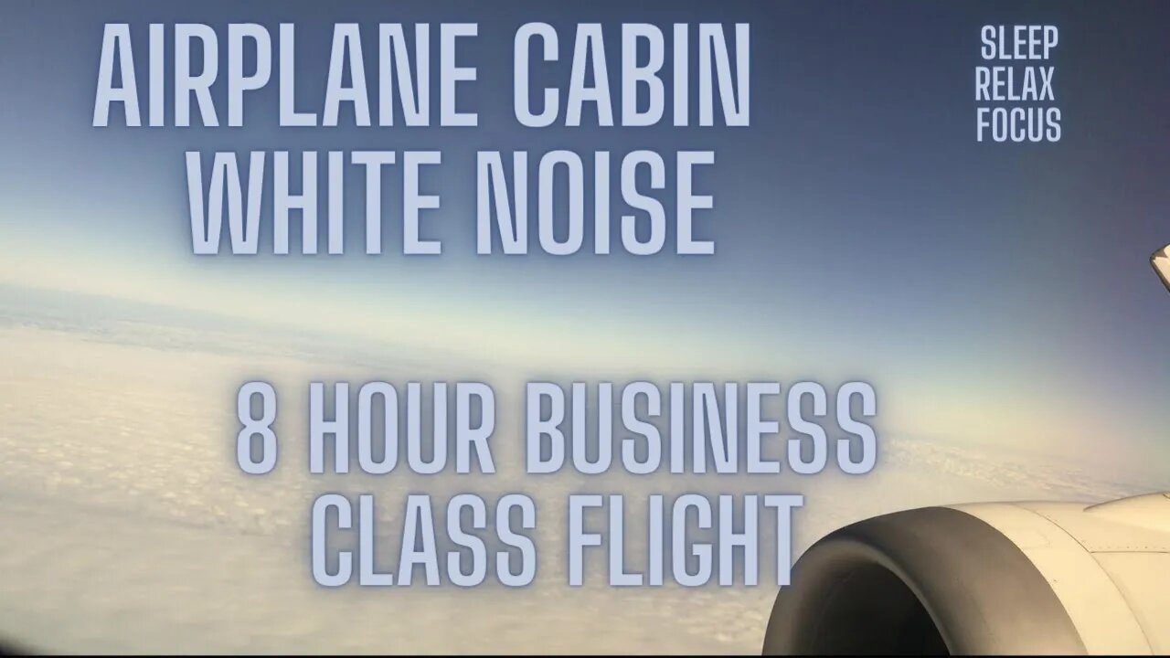 AIRPLANE CABIN NOISE/BUSINESS CLASS TRANSATLANTIC FLIGHT/SLEEP,STUDY,FOCUS/ 8 HOUR PLANE SOUNDS/CALM