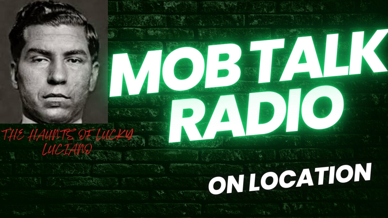 MOB TALK RADIO ON LOCATION NYC MOB HAUNTS AND HISTORY- LUCKY LUCIANO