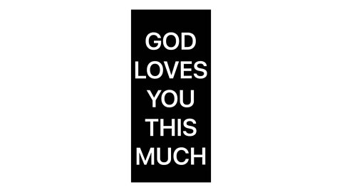 God Loves You This Much !!!