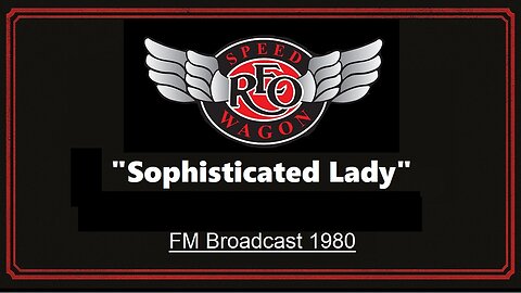 REO Speedwagon - Sophisticated Lady (Live in Lansing, Michigan 1980)