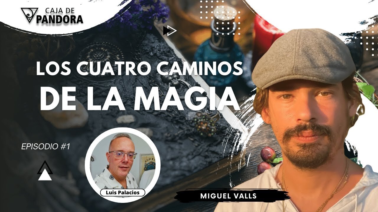 LOS CUATRO CAMINOS DE LA MAGIA con Miguel Valls