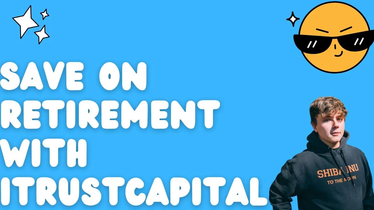 iTrustCapital Review And How To Save On Retirement With Cryptos With IRAs wITH iTrustCapital