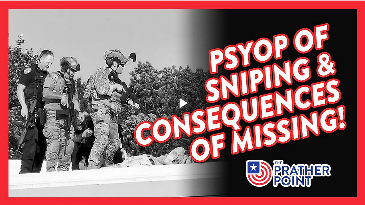 PSYOP OF SNIPING & CONSEQUENCES OF MISSING!