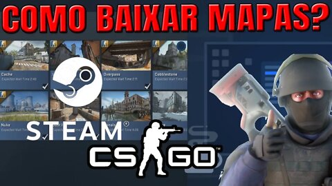 CSGO - Como BAIXAR MAPAS da OFICINA / COMUNIDADE