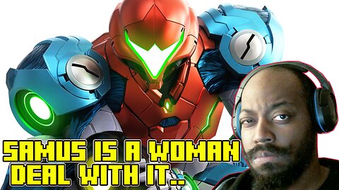 Samus Aran is a woman. Deal with it!