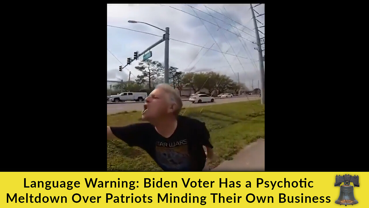 Language Warning: Biden Voter Has a Psychotic Meltdown Over Patriots Minding Their Own Business