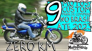 9 MOTOS CUSTOM, Zero KM, para se comprar no BRASIL ATÉ 2023