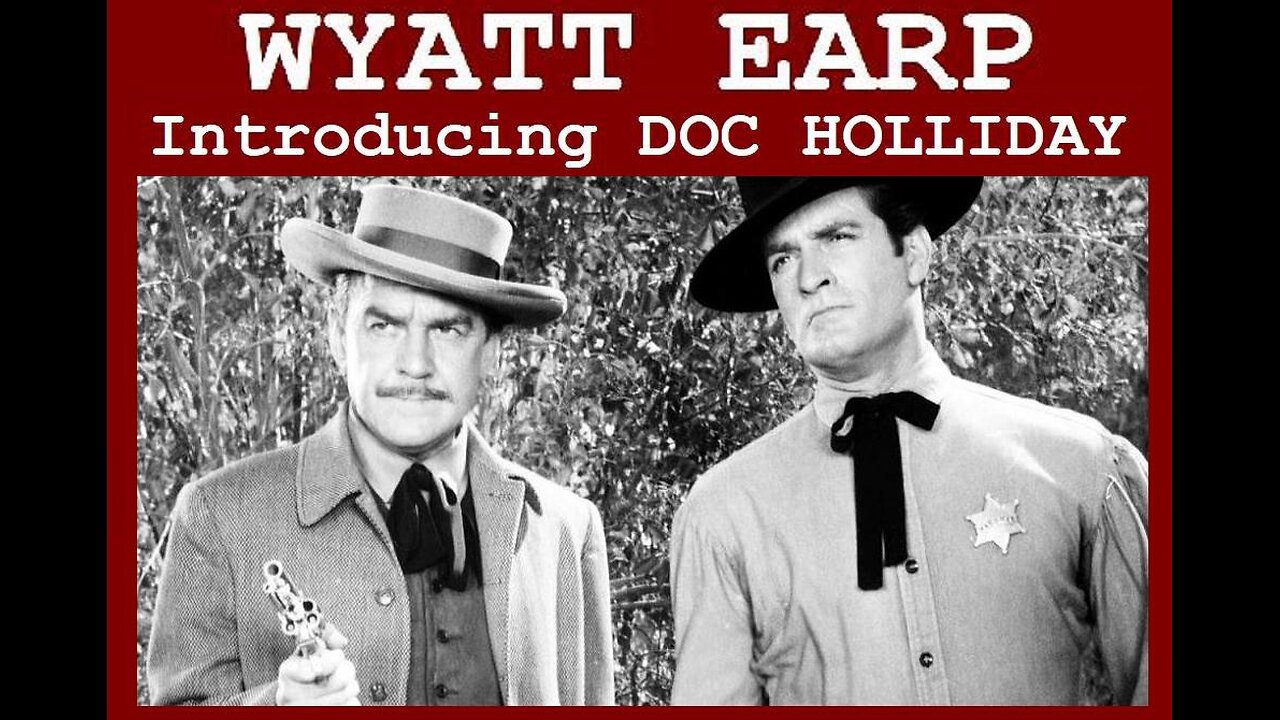 WYATT EARP: INTRODUCING DOC HOLLIDAY Wyatt Crosses Paths with Notorious Doc Holliday TV SERIES MOVIE