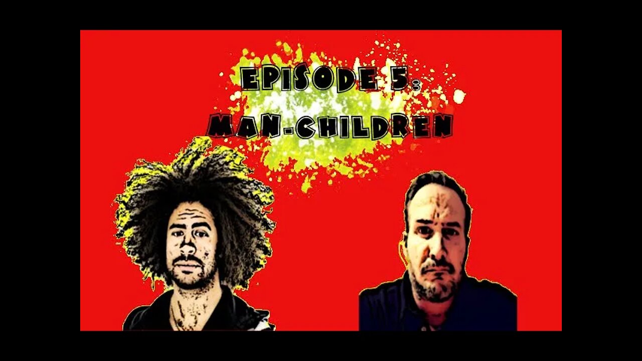 COOKIE & CREAM PODCAST Episode 5, Man-Children