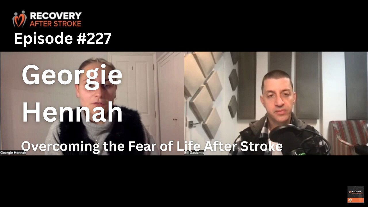 Overcoming the Fear of Life After Stroke | Georgie Hennah