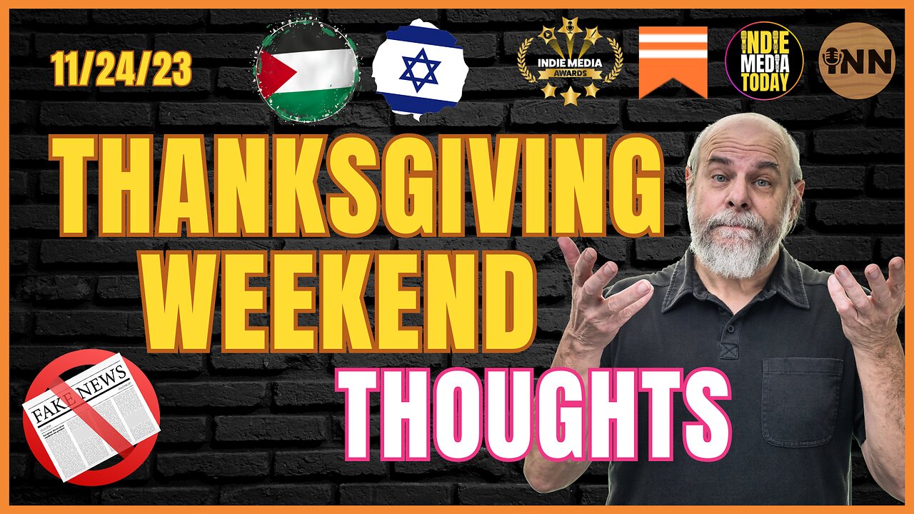 Indie’s Thanksgiving Weekend Thoughts | @IndLeftNews @IndieMediaToday @GetIndieNews @HowDidWeMissTha