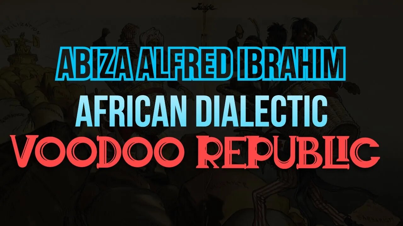 Voodoo Republic African Dialectic - Abiza Alfred Ibrahim