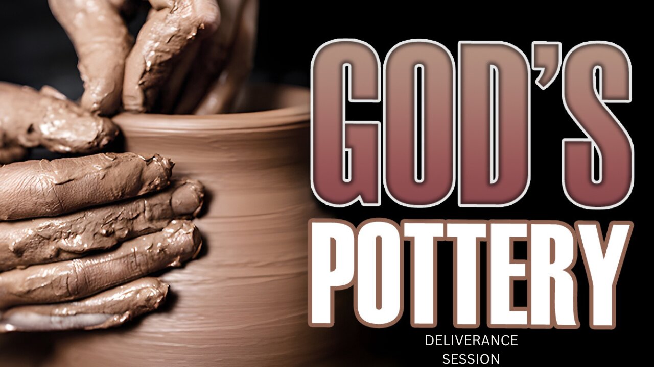 God's Pottery 062124 Deliverance Session